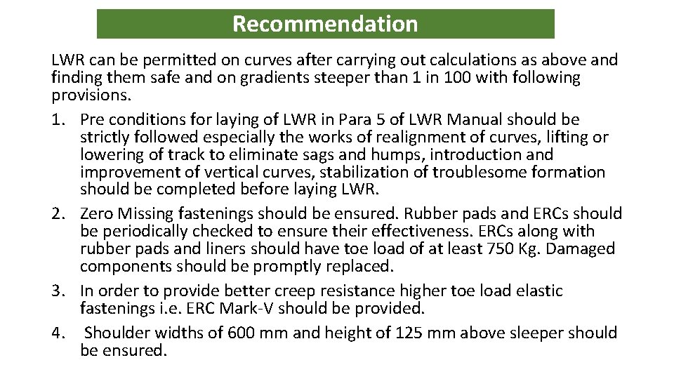 Recommendation LWR can be permitted on curves after carrying out calculations as above and