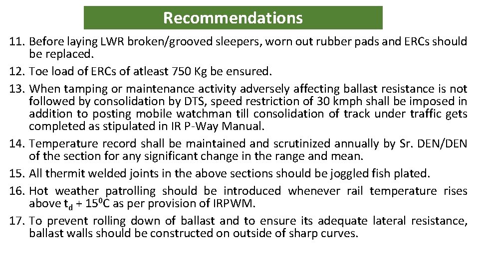 Recommendations 11. Before laying LWR broken/grooved sleepers, worn out rubber pads and ERCs should