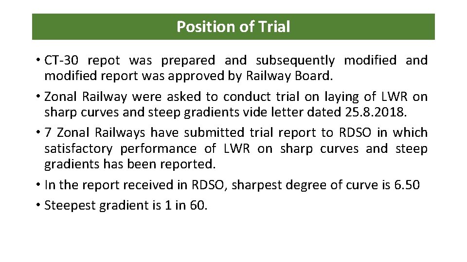 Position of Trial • CT-30 repot was prepared and subsequently modified and modified report