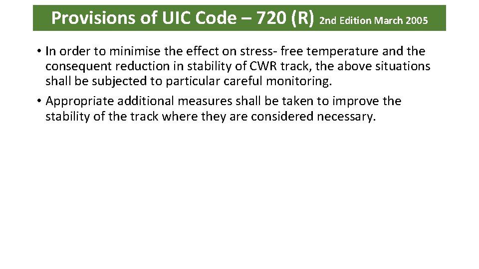 Provisions of UIC Code – 720 (R) 2 nd Edition March 2005 • In