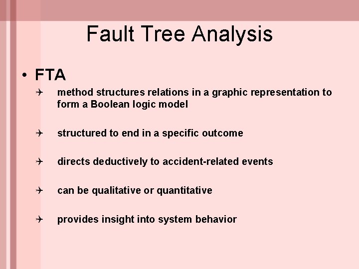 Fault Tree Analysis • FTA Q method structures relations in a graphic representation to