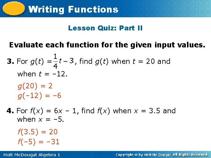 Writing Functions Lesson Quiz: Part II Evaluate each function for the given input values.