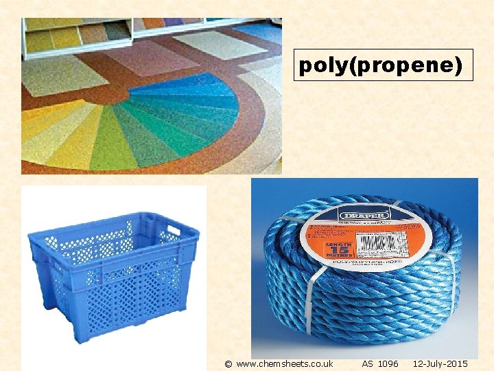 poly(propene) © www. chemsheets. co. uk AS 1096 12 -July-2015 