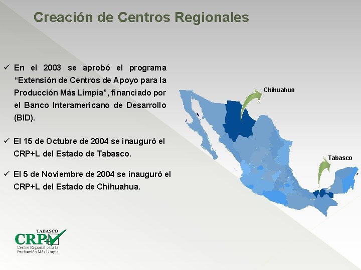 Creación de Centros Regionales ü En el 2003 se aprobó el programa “Extensión de