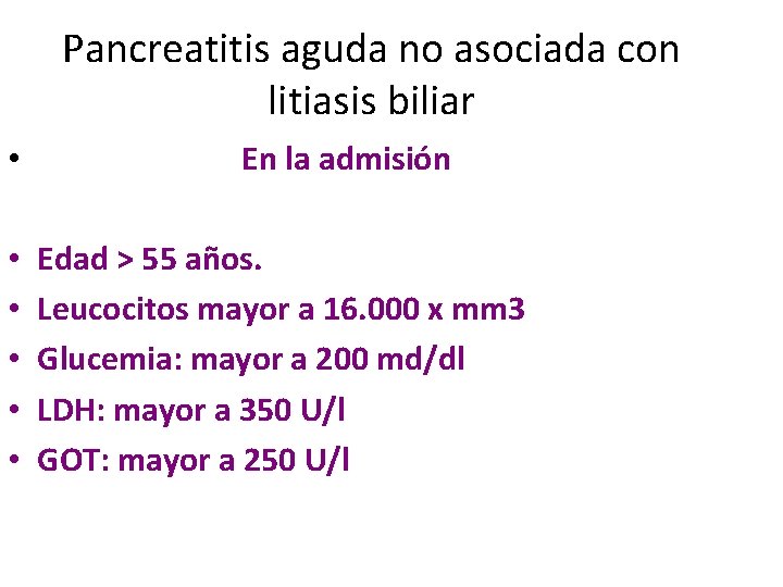 Pancreatitis aguda no asociada con litiasis biliar • • • En la admisión Edad