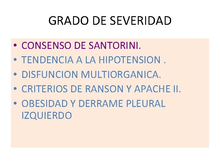 GRADO DE SEVERIDAD • • • CONSENSO DE SANTORINI. TENDENCIA A LA HIPOTENSION. DISFUNCION