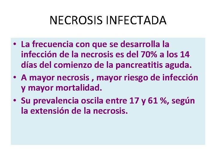 NECROSIS INFECTADA • La frecuencia con que se desarrolla la infección de la necrosis