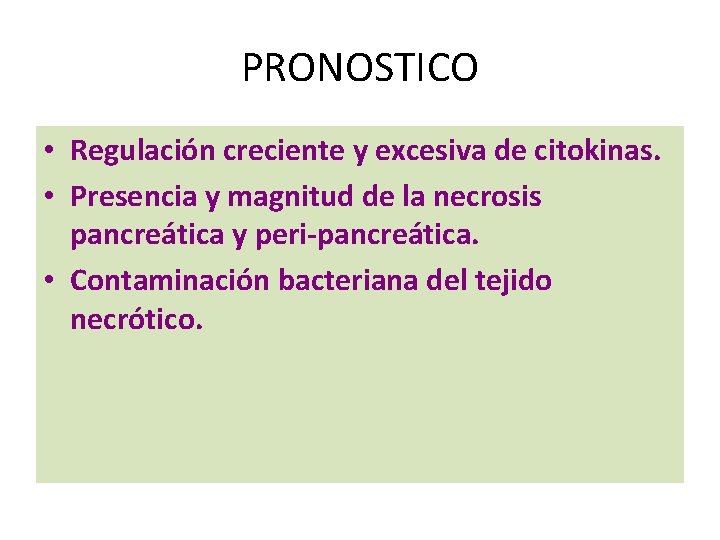 PRONOSTICO • Regulación creciente y excesiva de citokinas. • Presencia y magnitud de la