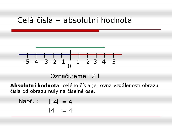 Celá čísla – absolutní hodnota -5 -4 -3 -2 -1 0 1 2 3