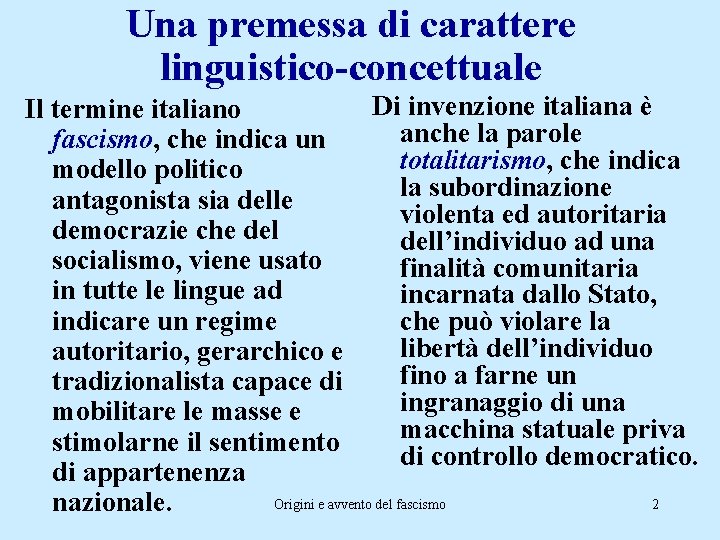 Una premessa di carattere linguistico-concettuale Di invenzione italiana è Il termine italiano anche la