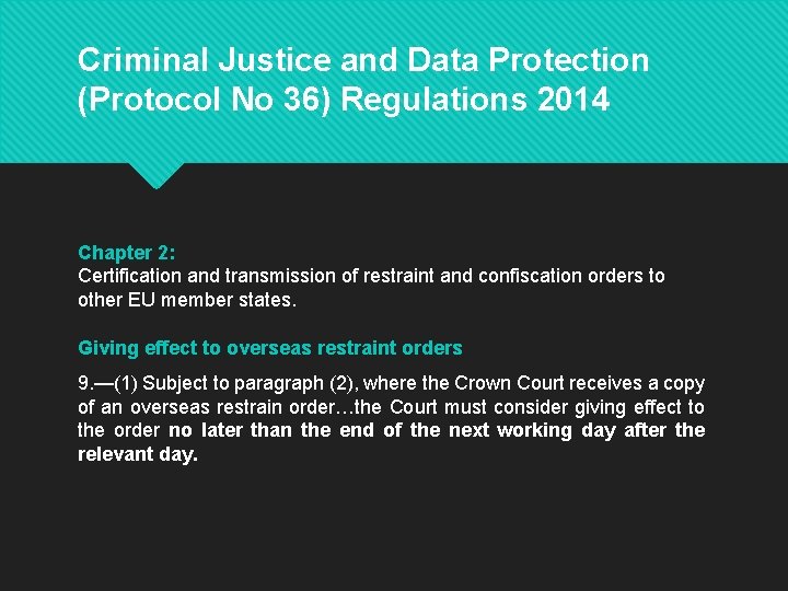 Criminal Justice and Data Protection (Protocol No 36) Regulations 2014 Chapter 2: Certification and