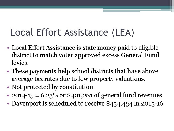 Local Effort Assistance (LEA) • Local Effort Assistance is state money paid to eligible