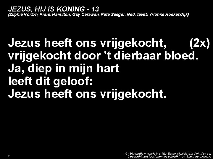 JEZUS, HIJ IS KONING - 13 (Zilphia Horton, Frans Hamilton, Guy Carawan, Pete Seeger,