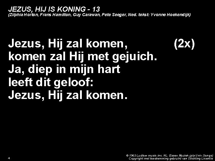 JEZUS, HIJ IS KONING - 13 (Zilphia Horton, Frans Hamilton, Guy Carawan, Pete Seeger,