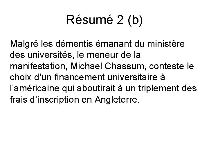 Résumé 2 (b) Malgré les démentis émanant du ministère des universités, le meneur de