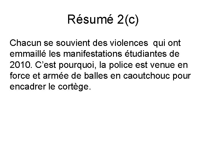 Résumé 2(c) Chacun se souvient des violences qui ont emmaillé les manifestations étudiantes de