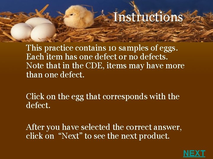 Instructions This practice contains 10 samples of eggs. Each item has one defect or