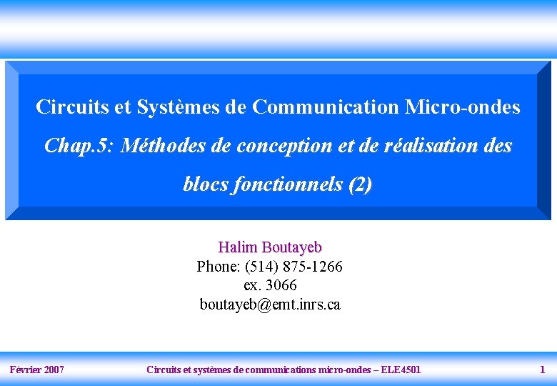 Circuits et Systèmes de Communication Micro-ondes Chap. 5: Méthodes de conception et de réalisation