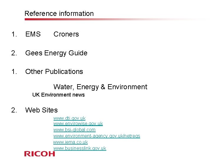 Reference information 1. EMS 2. Gees Energy Guide 1. Other Publications Croners Water, Energy