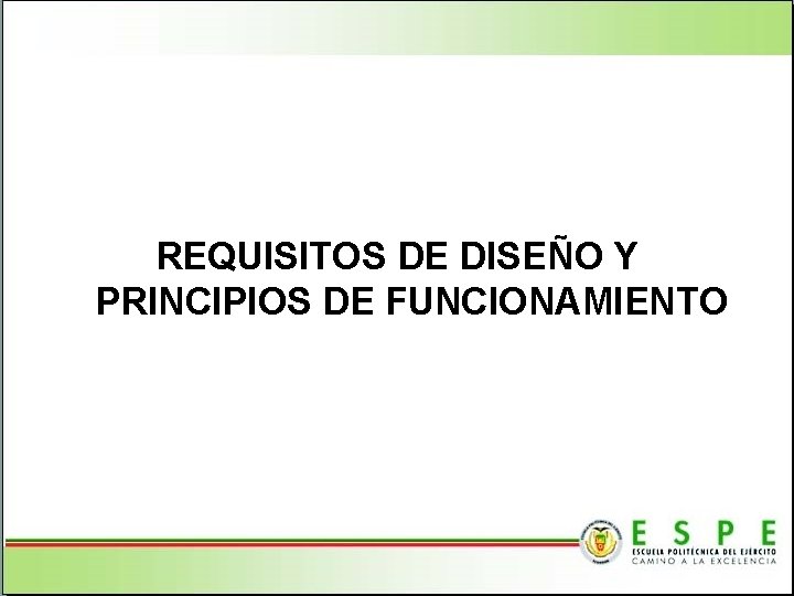 REQUISITOS DE DISEÑO Y PRINCIPIOS DE FUNCIONAMIENTO 