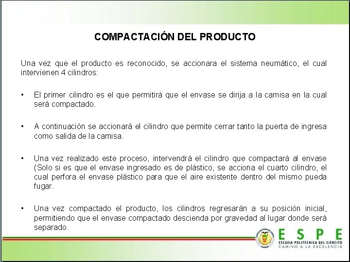 COMPACTACIÓN DEL PRODUCTO Una vez que el producto es reconocido, se accionara el sistema