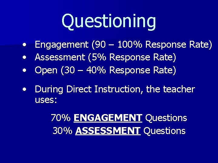 Questioning • • • Engagement (90 – 100% Response Rate) Assessment (5% Response Rate)