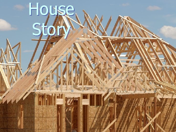 House Story 