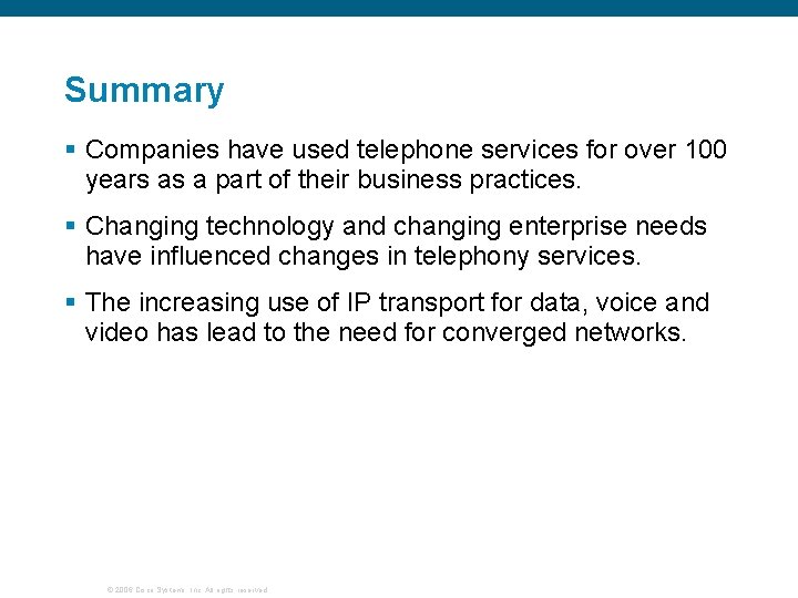 Summary § Companies have used telephone services for over 100 years as a part