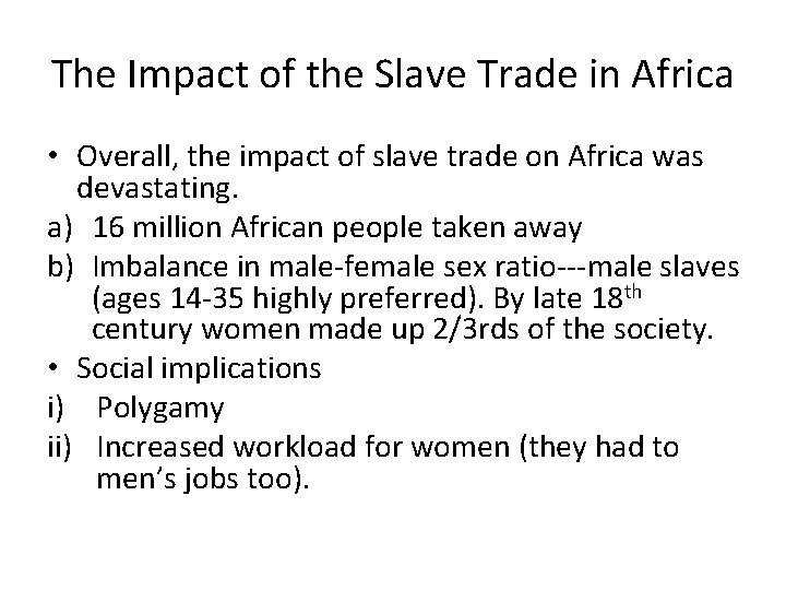 The Impact of the Slave Trade in Africa • Overall, the impact of slave