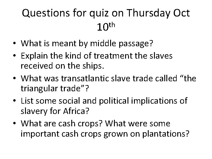 Questions for quiz on Thursday Oct 10 th • What is meant by middle