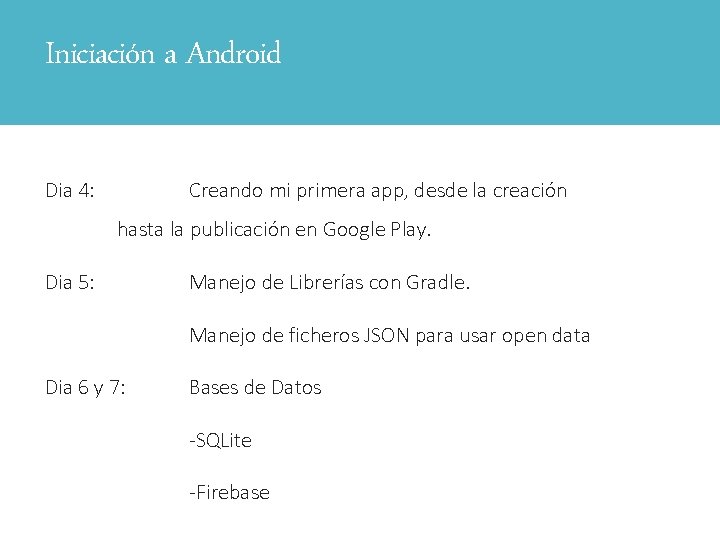 Iniciación a Android Dia 4: Creando mi primera app, desde la creación hasta la