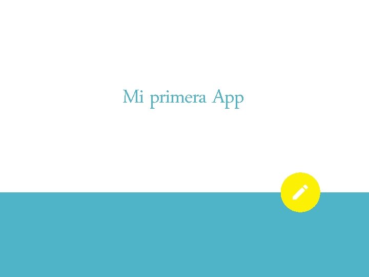 Mi primera App 