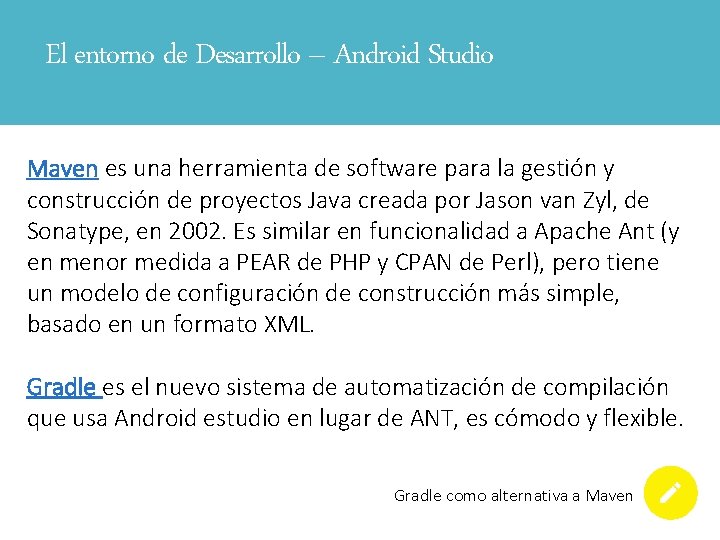 El entorno de Desarrollo – Android Studio Maven es una herramienta de software para