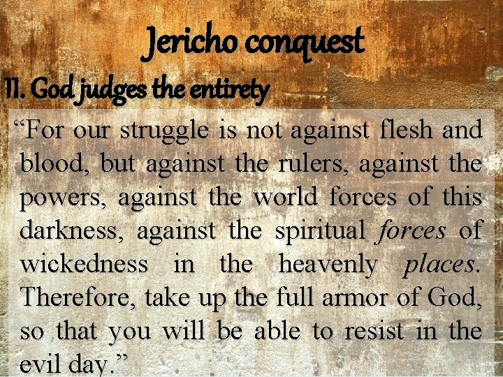 Jericho conquest II. God judges the entirety “For our struggle is not against flesh Jericho conquest II. God judges the entirety “For our struggle is not against flesh