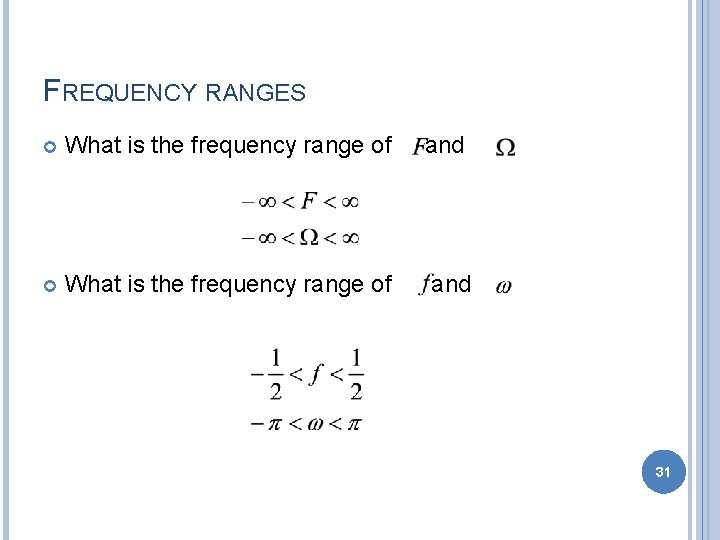 FREQUENCY RANGES What is the frequency range of and 31 FREQUENCY RANGES What is the frequency range of and 31