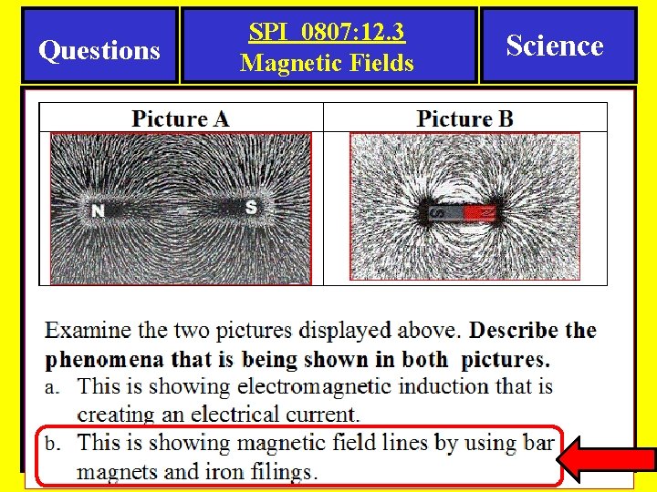 Questions SPI 0807: 12. 3 Magnetic Fields Science 