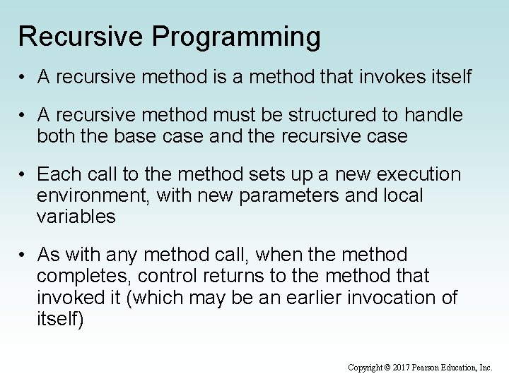 Recursive Programming • A recursive method is a method that invokes itself • A