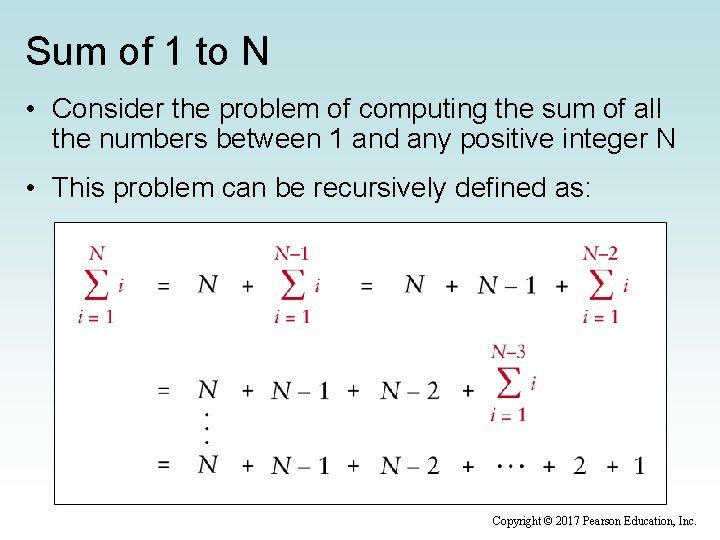Sum of 1 to N • Consider the problem of computing the sum of