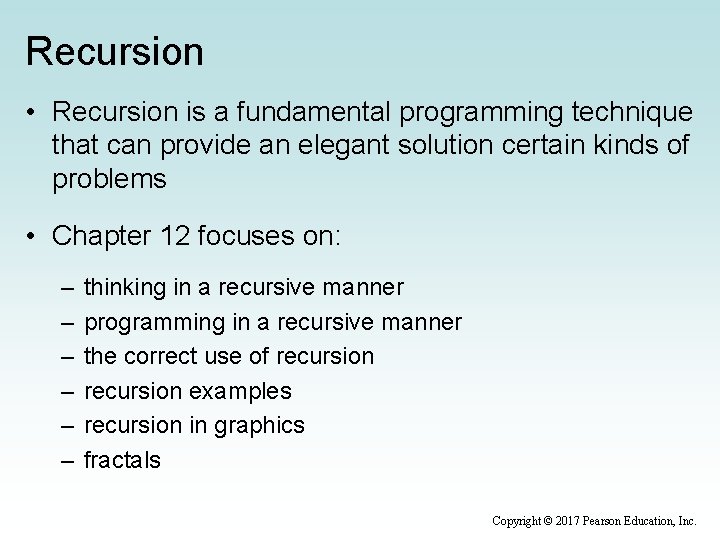 Recursion • Recursion is a fundamental programming technique that can provide an elegant solution