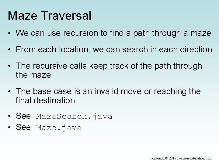 Maze Traversal • We can use recursion to find a path through a maze