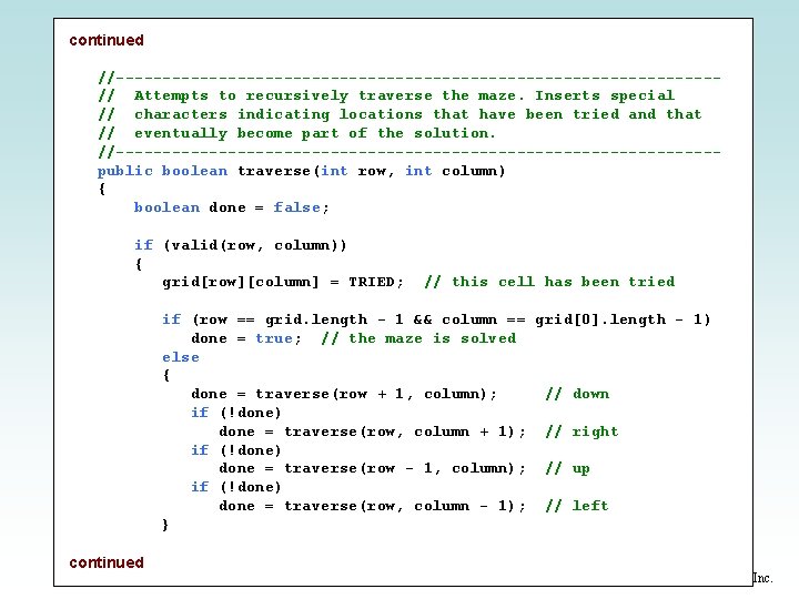 continued //--------------------------------// Attempts to recursively traverse the maze. Inserts special // characters indicating locations