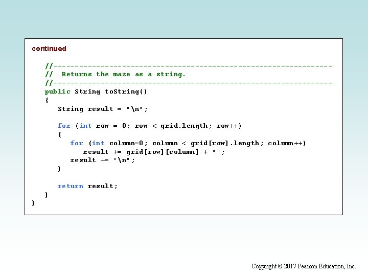 continued //--------------------------------// Returns the maze as a string. //--------------------------------public String to. String() { String