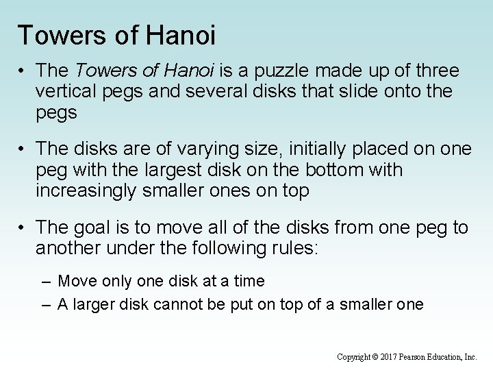 Towers of Hanoi • The Towers of Hanoi is a puzzle made up of