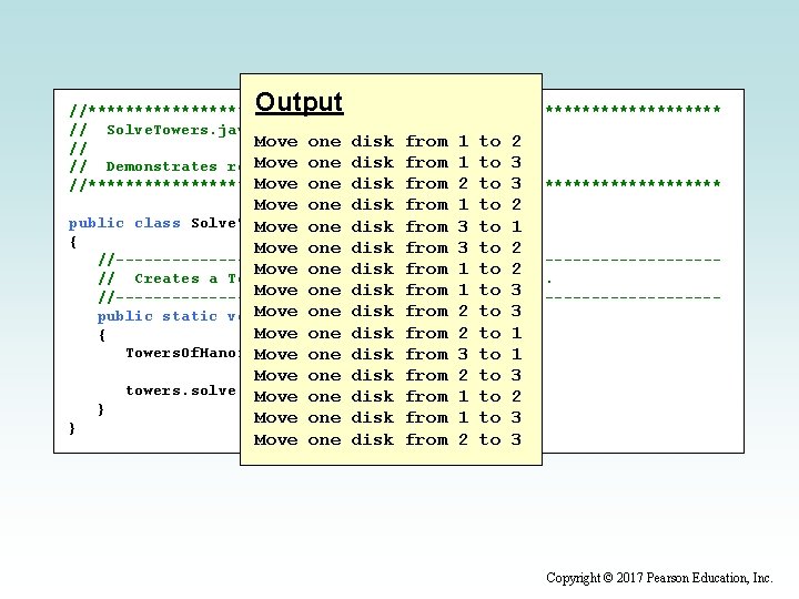 Output //********************************** // Solve. Towers. java Author: Lewis/Loftus Move one disk from 1 to