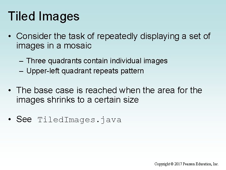 Tiled Images • Consider the task of repeatedly displaying a set of images in
