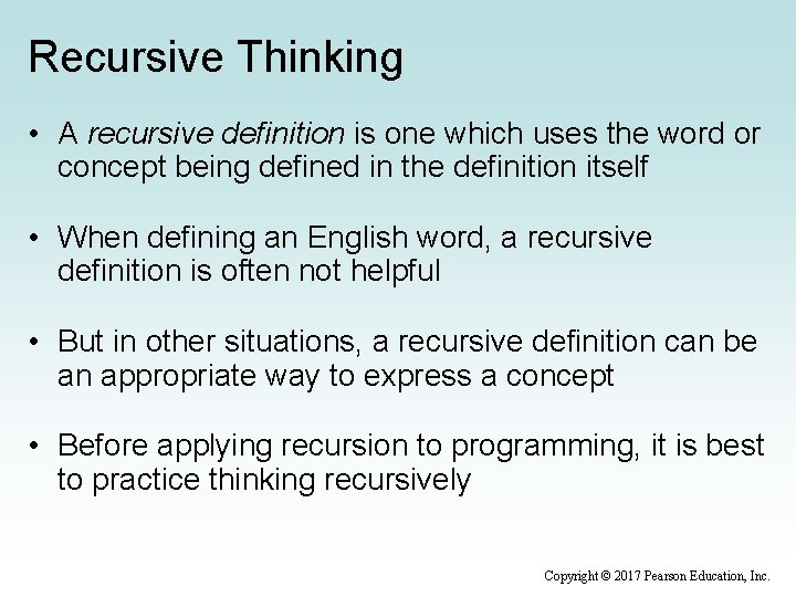 Recursive Thinking • A recursive definition is one which uses the word or concept