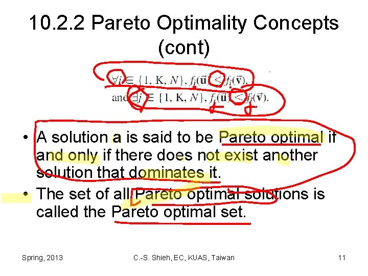 10. 2. 2 Pareto Optimality Concepts (cont) • A solution a is said to