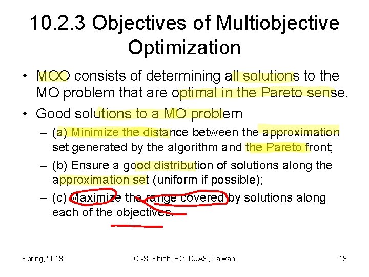 10. 2. 3 Objectives of Multiobjective Optimization • MOO consists of determining all solutions