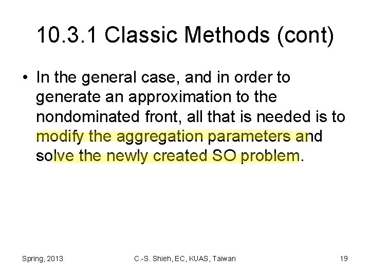 10. 3. 1 Classic Methods (cont) • In the general case, and in order