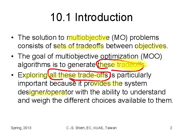 10. 1 Introduction • The solution to multiobjective (MO) problems consists of sets of